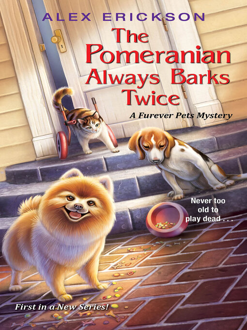 Title details for The Pomeranian Always Barks Twice by Alex Erickson - Wait list